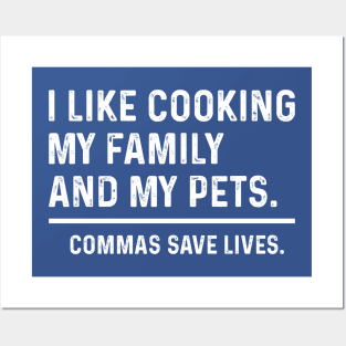 Funny Commas Save Lives. I like cooking my family and my pets. Posters and Art